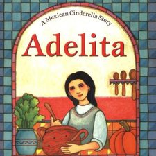 Adelita A Mexican Cinderella