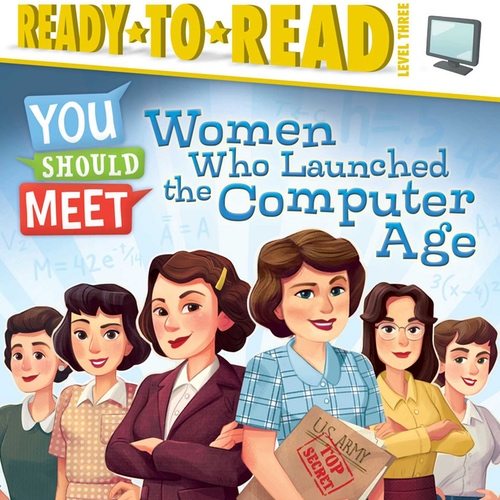 Women Who Launched the Computer Age